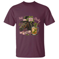 Talk Derby To Me T Shirt Ky Horse Racing Mint Julep and Roses