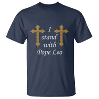 I Stand With Pope Leo Faith Graphic T Shirt Catholic Ornate Gold Cross