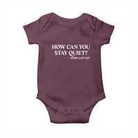 How Can You Stay Quiet Pope Leo XIV Quote Baby Onesie Inspirational Religious Courage Statement