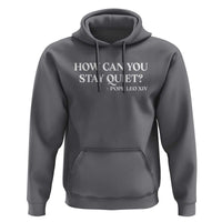 How Can You Stay Quiet Pope Leo XIV Quote Hoodie Inspirational Religious Courage Statement