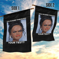 Funny You Rushed Through Your Test Doll Face Meme Garden Flag Teacher Reaction Humor Testing Day