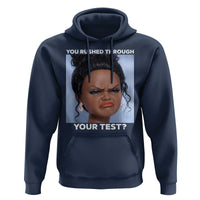 Funny You Rushed Through Your Test Doll Face Meme Hoodie Teacher Reaction Humor Testing Day