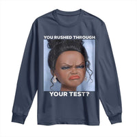 Funny You Rushed Through Your Test Doll Face Meme Long Sleeve Shirt Teacher Reaction Humor Testing Day