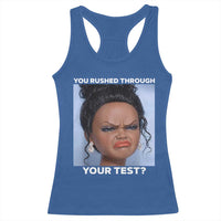 Funny You Rushed Through Your Test Doll Face Meme Racerback Tank Top Teacher Reaction Humor Testing Day