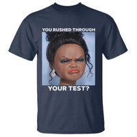 Funny You Rushed Through Your Test Doll Face Meme T Shirt Teacher Reaction Humor Testing Day
