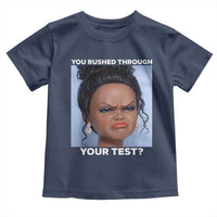 Funny You Rushed Through Your Test Doll Face Meme Toddler T Shirt Teacher Reaction Humor Testing Day