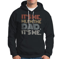 Funny Dad Hoodie Mens Fathers Day Its Me Hi I'm The Dad Its Me - Wonder Print Shop