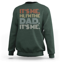 Funny Dad Sweatshirt Mens Fathers Day Its Me Hi I'm The Dad Its Me - Wonder Print Shop