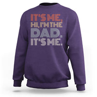 Funny Dad Sweatshirt Mens Fathers Day Its Me Hi I'm The Dad Its Me - Wonder Print Shop