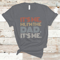 Funny Dad T Shirt Mens Fathers Day Its Me Hi I'm The Dad Its Me - Wonder Print Shop