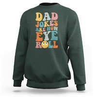 Dad Joke Sweatshirt Men Dad Jokes Are How Eye Roll Funny Dad Gift Daddy Pun Joke - Wonder Print Shop