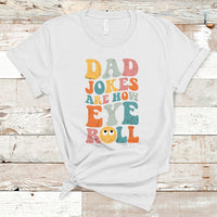 Dad Joke T Shirt Men Dad Jokes Are How Eye Roll Funny Dad Gift Daddy Pun Joke - Wonder Print Shop