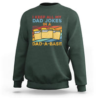 Dad Joke Sweatshirt I Keep All My Dad Jokes In A Dad-A-Base Funny Daddy Vintage - Wonder Print Shop
