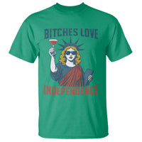 Funny 4th of July Statue of Liberty Cocktail T Shirt Retro Bitches Love Independence