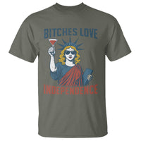 Funny 4th of July Statue of Liberty Cocktail T Shirt Retro Bitches Love Independence