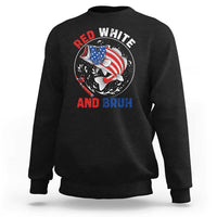 Red White And Bruh Fishing Sweatshirt Funny Patriotic Bass 4th Of July American Flag