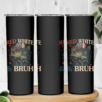 Retro Red White And Bruh Fishing Skinny Tumbler Funny Patriotic Bass 4th Of July