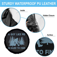 Funny Bigfoot Sasquatch Spare Tire Cover A Guy Like Me Is Hard To Find Forest Silhouette - Wonder Print Shop