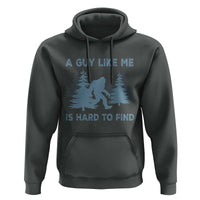 Funny Bigfoot Sasquatch Hoodie A Guy Like Me Is Hard To Find Forest Silhouette - Wonder Print Shop