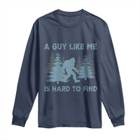Funny Bigfoot Sasquatch Long Sleeve Shirt A Guy Like Me Is Hard To Find Forest Silhouette - Wonder Print Shop