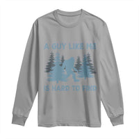 Funny Bigfoot Sasquatch Long Sleeve Shirt A Guy Like Me Is Hard To Find Forest Silhouette - Wonder Print Shop