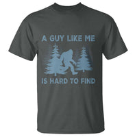 Funny Bigfoot Sasquatch T Shirt A Guy Like Me Is Hard To Find Forest Silhouette - Wonder Print Shop