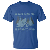 Funny Bigfoot Sasquatch T Shirt A Guy Like Me Is Hard To Find Forest Silhouette - Wonder Print Shop