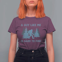 Funny Bigfoot Sasquatch T Shirt For Women A Guy Like Me Is Hard To Find Forest Silhouette - Wonder Print Shop