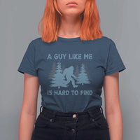 Funny Bigfoot Sasquatch T Shirt For Women A Guy Like Me Is Hard To Find Forest Silhouette - Wonder Print Shop