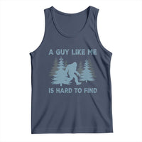 Funny Bigfoot Sasquatch Tank Top A Guy Like Me Is Hard To Find Forest Silhouette - Wonder Print Shop