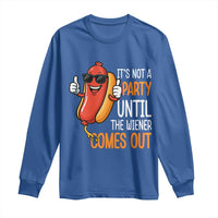 It's Not A Party Until The Wiener Comes Out Long Sleeve Shirt Funny Hot Dog Joke BBQ 4th of July Cookout - Wonder Print Shop