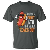 It's Not A Party Until The Wiener Comes Out T Shirt Funny Hot Dog Joke BBQ 4th of July Cookout - Wonder Print Shop