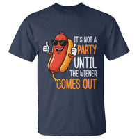 It's Not A Party Until The Wiener Comes Out T Shirt Funny Hot Dog Joke BBQ 4th of July Cookout - Wonder Print Shop