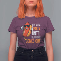 It's Not A Party Until The Wiener Comes Out T Shirt For Women Funny Hot Dog Joke BBQ 4th of July Cookout - Wonder Print Shop