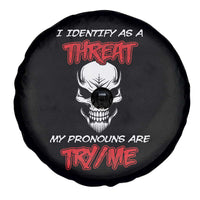 Funny Pronoun Skull Spare Tire Cover I Identify As A Threat My Pronouns Are Try Me