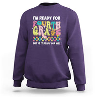 Funny 4th Grade Sweatshirt I'm Ready For Fourth Grade But Is It Ready For Me Retro Groovy - Wonder Print Shop