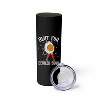 Funny Slut for Deviled Eggs Skinny Tumbler Funny Naughty Thanksgiving Potluck - Wonder Print Shop