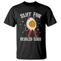 Funny Slut for Deviled Eggs T Shirt Funny Naughty Thanksgiving Potluck - Wonder Print Shop