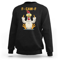 Funny F Caw F Sarcastic Chicken Meme Sweatshirt Middle Finger Offensive Humor - Wonder Print Shop