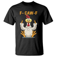 Funny F Caw F Sarcastic Chicken Meme T Shirt Middle Finger Offensive Humor - Wonder Print Shop