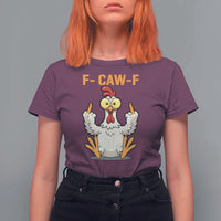 Funny F Caw F Sarcastic Chicken Meme T Shirt For Women Middle Finger Offensive Humor - Wonder Print Shop