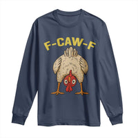 Funny F Caw F Bending Over Chicken Meme Long Sleeve Shirt Upside Down Head Poultry Humor - Wonder Print Shop