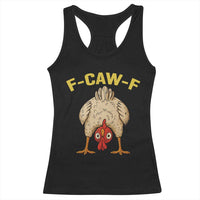 Funny F Caw F Bending Over Chicken Meme Racerback Tank Top Upside Down Head Poultry Humor - Wonder Print Shop