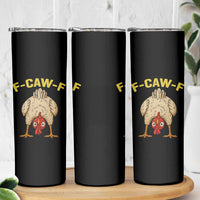 Funny F Caw F Bending Over Chicken Meme Skinny Tumbler Upside Down Head Poultry Humor - Wonder Print Shop