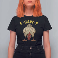 Funny F Caw F Bending Over Chicken Meme T Shirt For Women Upside Down Head Poultry Humor - Wonder Print Shop