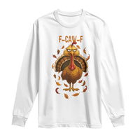 Funny F Caw F Turkey Meme Thanksgiving Graphic Long Sleeve Shirt Funny Fowl Mood Humor - Wonder Print Shop