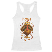 Funny F Caw F Turkey Meme Thanksgiving Graphic Racerback Tank Top Funny Fowl Mood Humor - Wonder Print Shop
