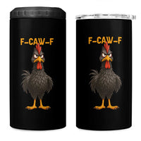 Funny F Caw F Grumpy Black Chicken Graphic 4 in 1 Can Cooler Tumbler Moody Bird Meme for Sarcastic Animal Lovers - Wonder Print Shop