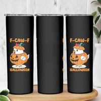 F Caw F Chicken Cute Halloween Costume Skinny Tumbler Funny Jack O LAttern Poultry Meme Fall Vibes - Wonder Print Shop