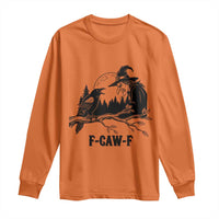 F Caw F Gothic Raven and Witch Long Sleeve Shirt Funny Halloween Spooky October Vibes - Wonder Print Shop
